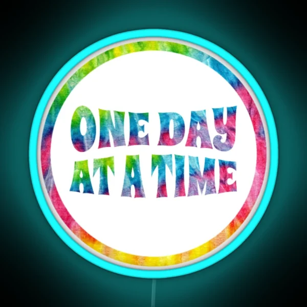 One Day At A Time Tie Dye Led Gifts RGB Neon Sign