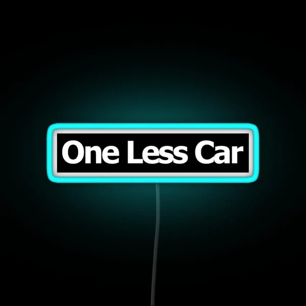 One Less Car RGB Neon Sign