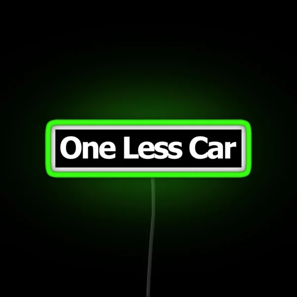 One Less Car RGB Neon Sign