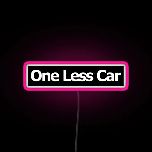 One Less Car RGB Neon Sign