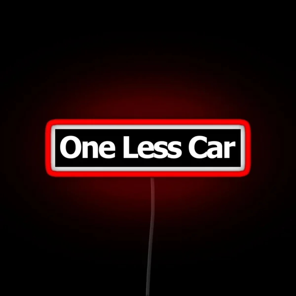 One Less Car RGB Neon Sign