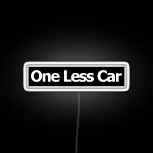 One Less Car RGB Neon Sign