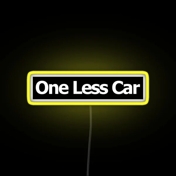 One Less Car RGB Neon Sign