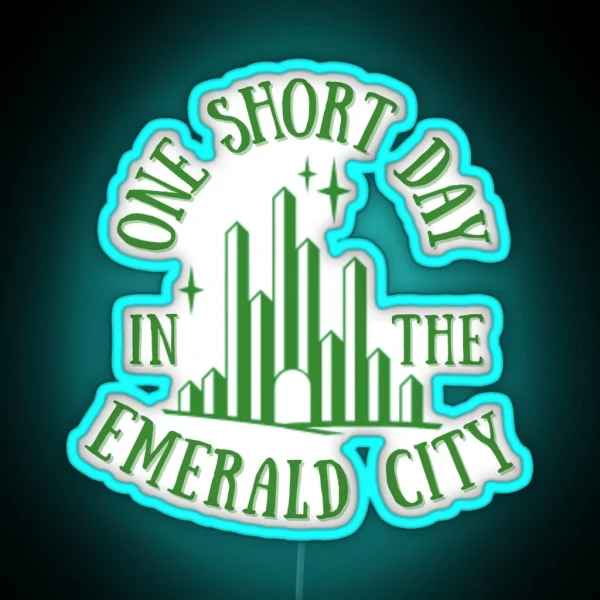 One Short Day In The Emerald City RGB Neon Sign