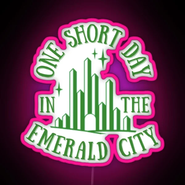One Short Day In The Emerald City RGB Neon Sign