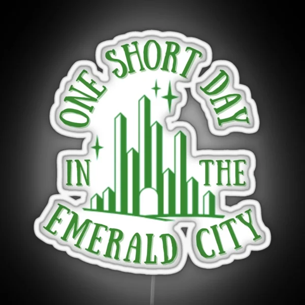 One Short Day In The Emerald City RGB Neon Sign