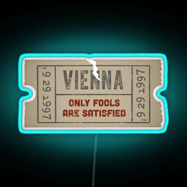 Only Fools Are Satisfied RGB Neon Sign