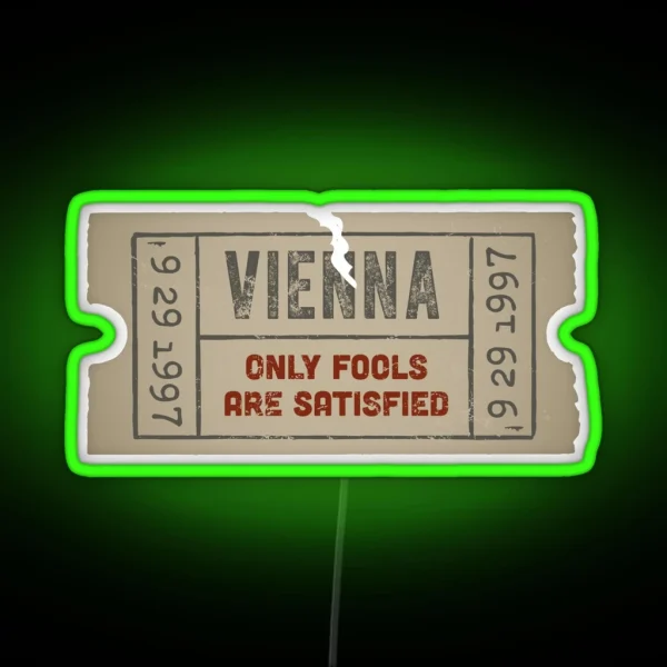 Only Fools Are Satisfied RGB Neon Sign