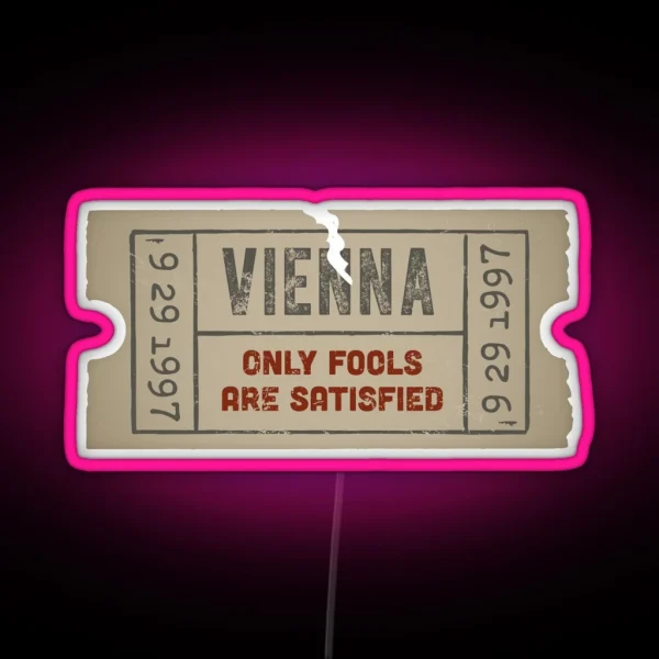 Only Fools Are Satisfied RGB Neon Sign