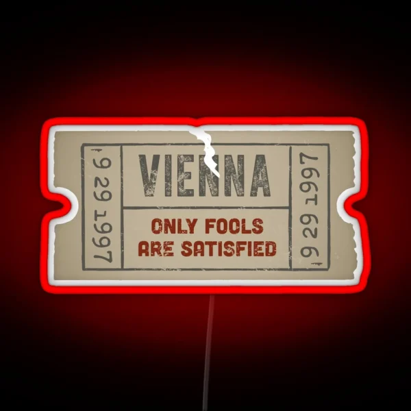 Only Fools Are Satisfied RGB Neon Sign