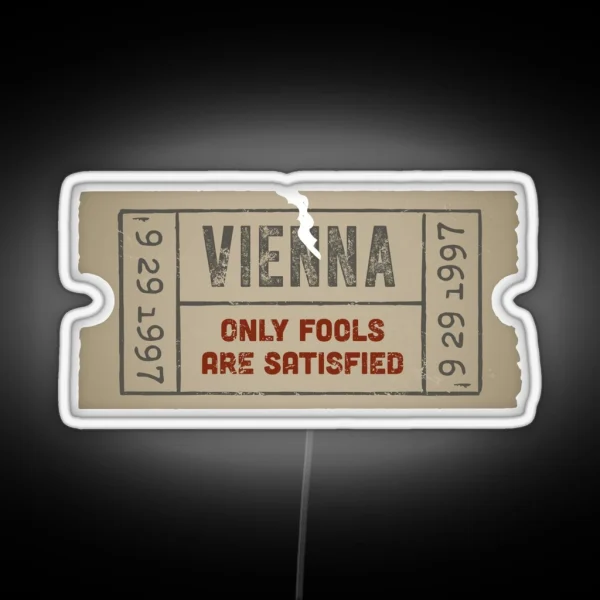 Only Fools Are Satisfied RGB Neon Sign