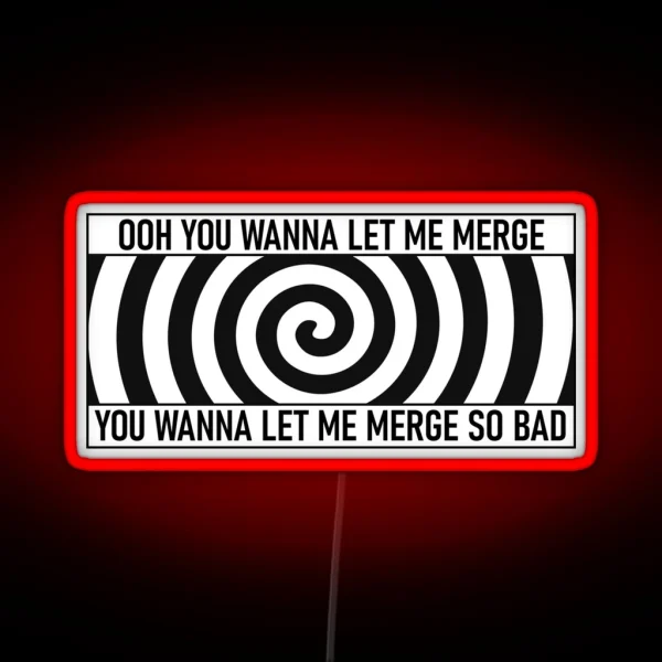 Ooh You Wanna Let Me Merge Funny Meme Bumper RGB Neon Sign