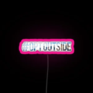 Opt Outside RGB Neon Sign