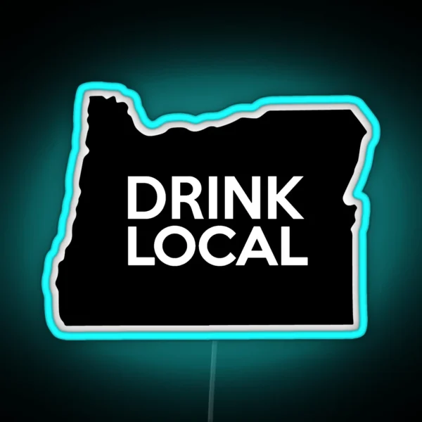 Oregon Drink Local OR RGB Neon Sign