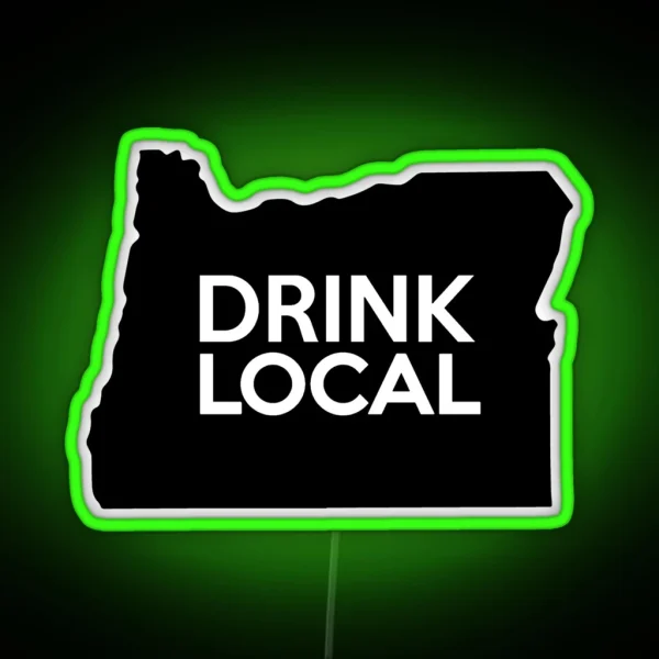 Oregon Drink Local OR RGB Neon Sign