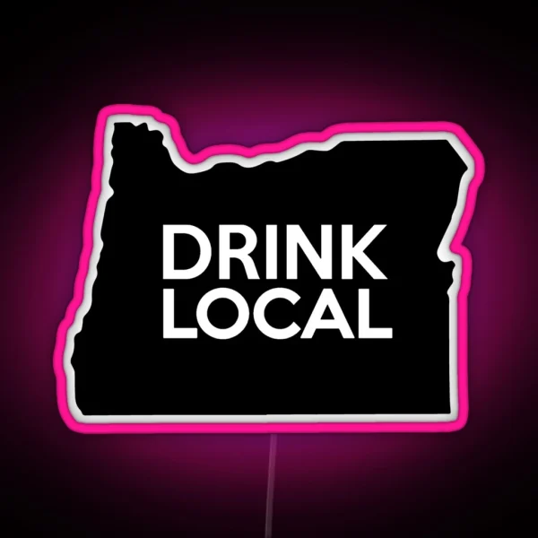 Oregon Drink Local OR RGB Neon Sign
