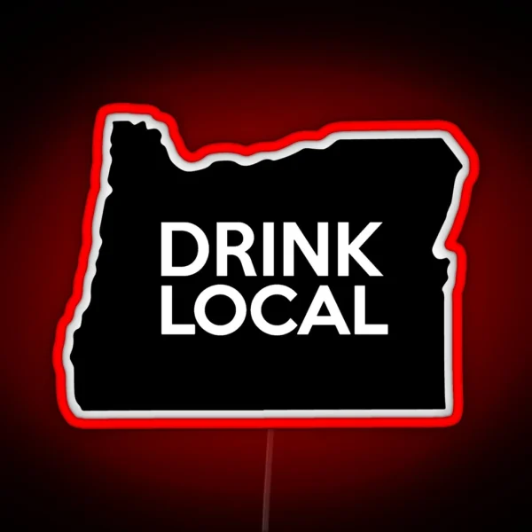 Oregon Drink Local OR RGB Neon Sign