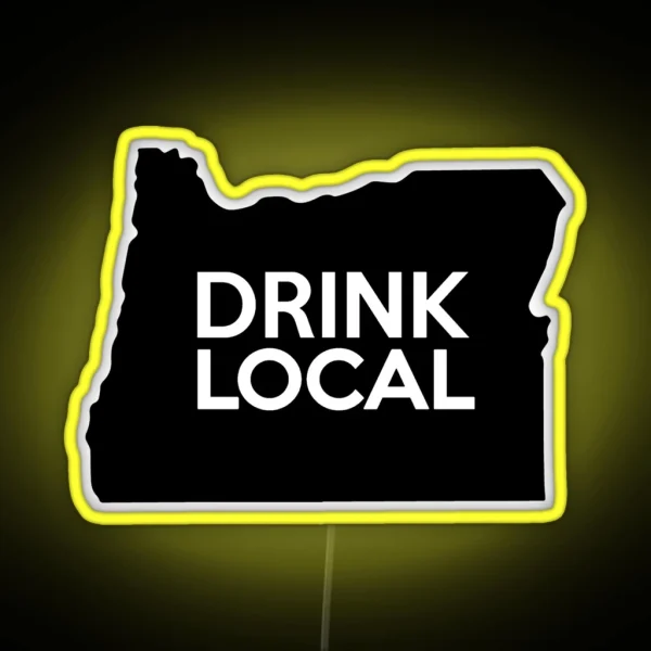 Oregon Drink Local OR RGB Neon Sign