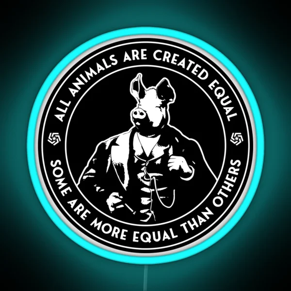 Orwell Animal Farm Some Are More Equal RGB Neon Sign