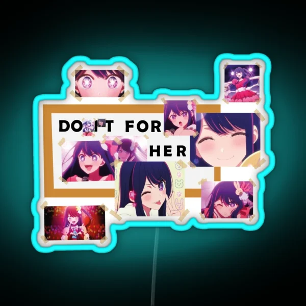 OSHI NO KO DO IT FOR HER WITHOUT BACKGROUND RGB Neon Sign