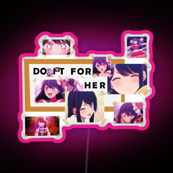 OSHI NO KO DO IT FOR HER WITHOUT BACKGROUND RGB Neon Sign