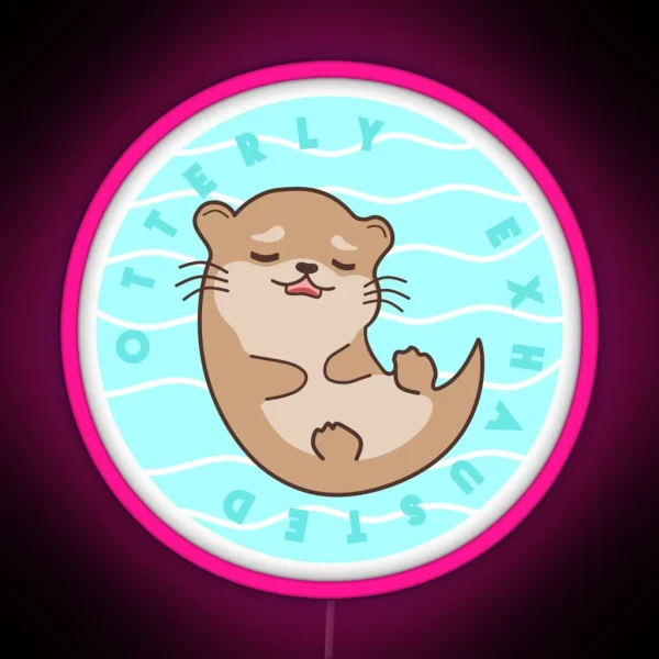 Otterly Exhausted RGB Neon Sign