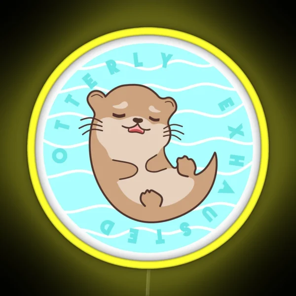Otterly Exhausted RGB Neon Sign