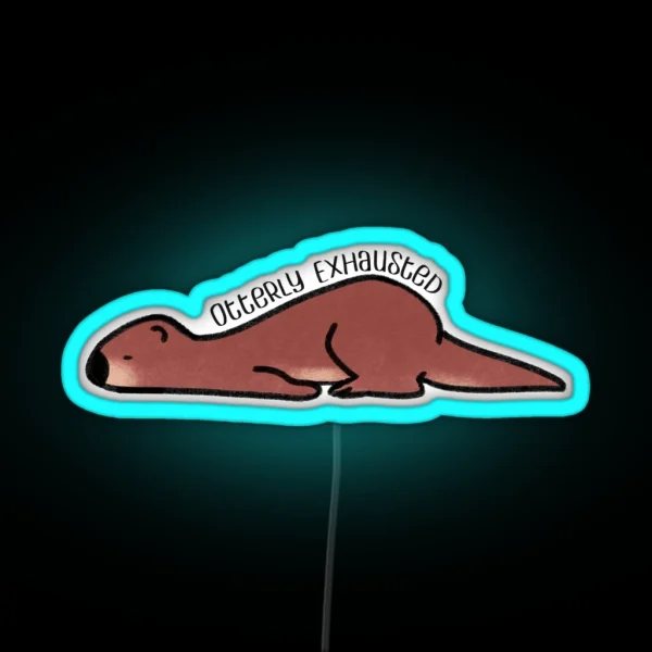 Otterly Exhausted RGB Neon Sign