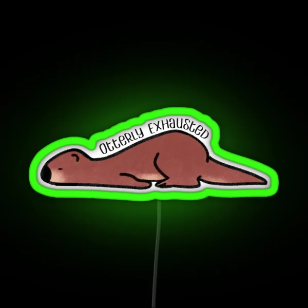 Otterly Exhausted RGB Neon Sign