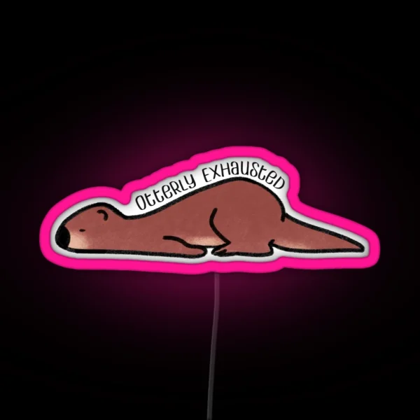 Otterly Exhausted RGB Neon Sign