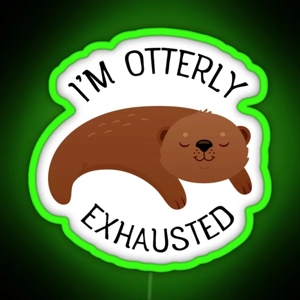 Otterly Exhausted Sleeping Otter Pun Slogan RGB Neon Sign