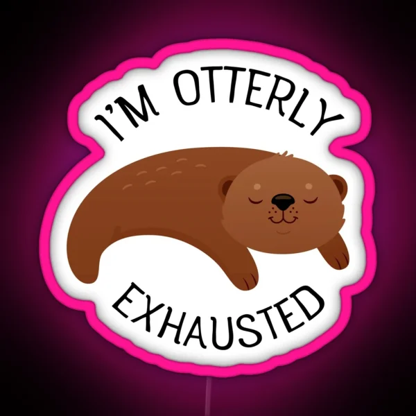 Otterly Exhausted Sleeping Otter Pun Slogan RGB Neon Sign