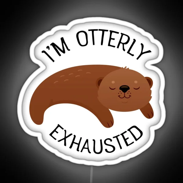 Otterly Exhausted Sleeping Otter Pun Slogan RGB Neon Sign