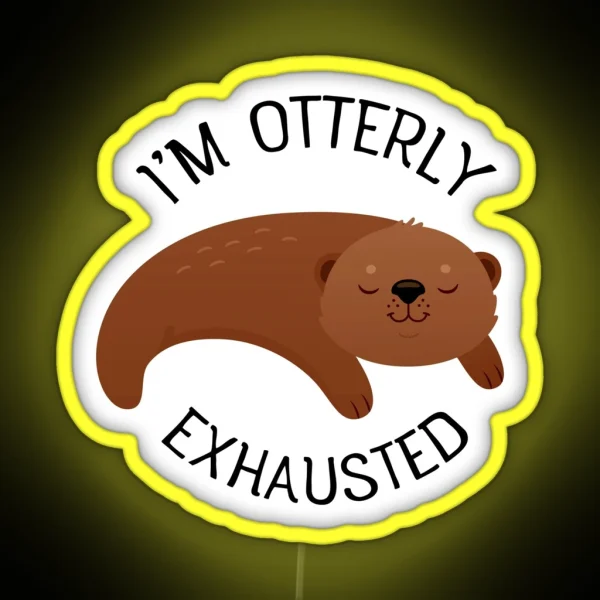 Otterly Exhausted Sleeping Otter Pun Slogan RGB Neon Sign