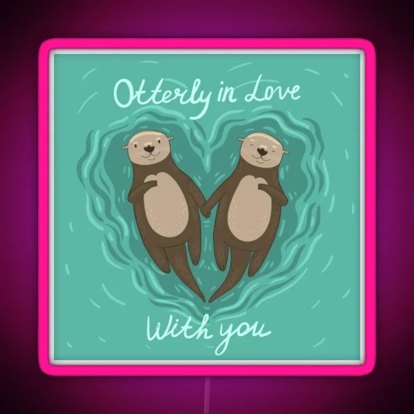 Otters Holding Hands Otterly In Love With You RGB Neon Sign