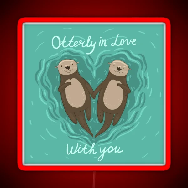 Otters Holding Hands Otterly In Love With You RGB Neon Sign