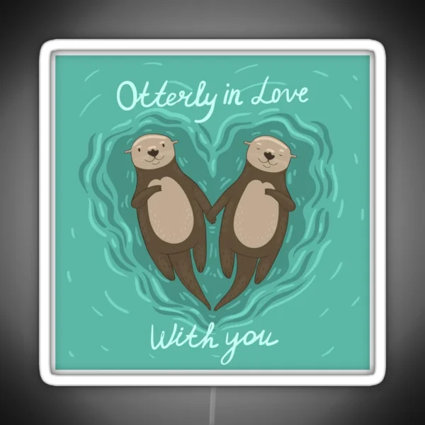 Otters Holding Hands Otterly In Love With You RGB Neon Sign