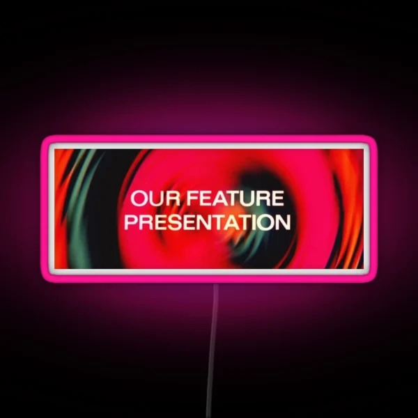 Our Feature Presentation RGB Neon Sign