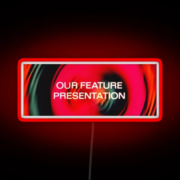 Our Feature Presentation RGB Neon Sign
