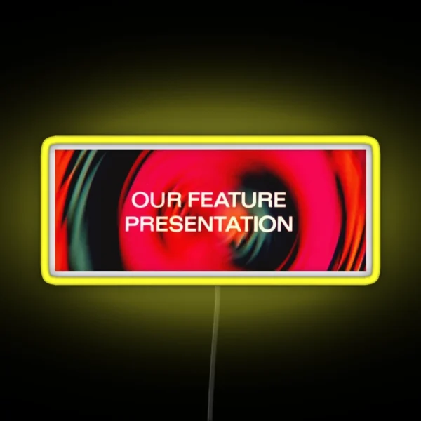 Our Feature Presentation RGB Neon Sign