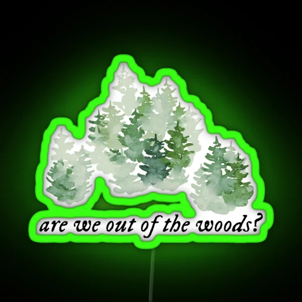 Out Of The Woods RGB Neon Sign