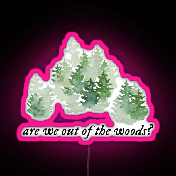 Out Of The Woods RGB Neon Sign