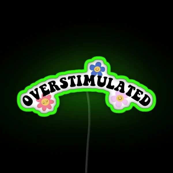 Overstimulated RGB Neon Sign