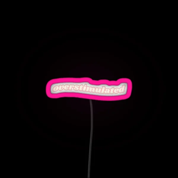 Overstimulated RGB Neon Sign