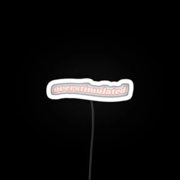 Overstimulated RGB Neon Sign