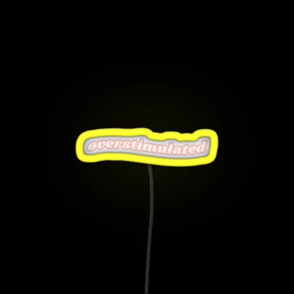 Overstimulated RGB Neon Sign