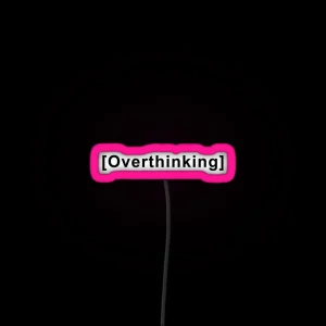 Overthinking Quote RGB Neon Sign