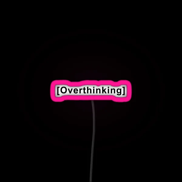 Overthinking Quote RGB Neon Sign