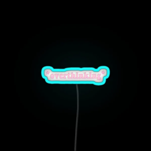 Overthinking RGB Neon Sign