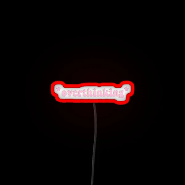 Overthinking RGB Neon Sign
